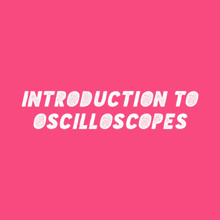 Introduction to Oscilloscopes