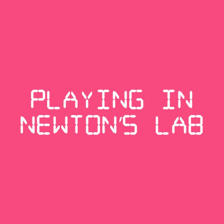 Playing in Newton’s Lab